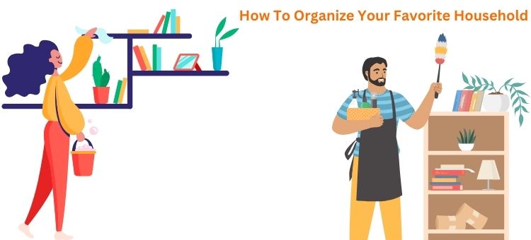 Organize Your Favorite Household